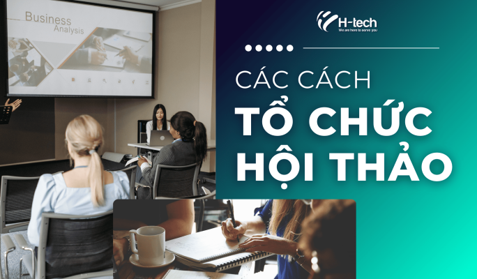 các cách tổ chức hội thảo